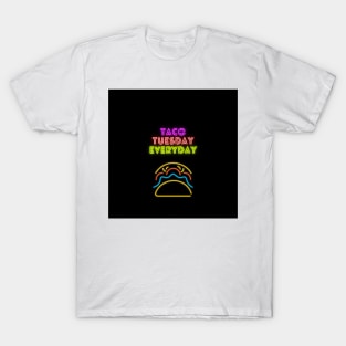 Taco Tuesday Everday T-Shirt